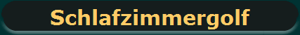 Schlafzimmergolf